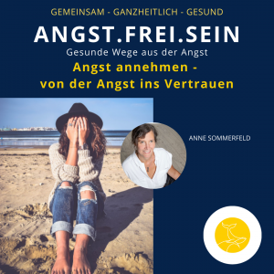 Anne Sommerfeld – Angst annehmen. Von der Angst ins Vertrauen