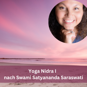 Yoga Nidra I – Einführung – Swami Satyananda Saraswati mit Claudia Tank