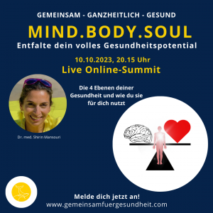 MIND.BODY.SOUL-die 4 Ebenen der ganzheitlichen Gesundheit und wie du sie für dich nutzen kannst mit Dr. Shirin Mansouri